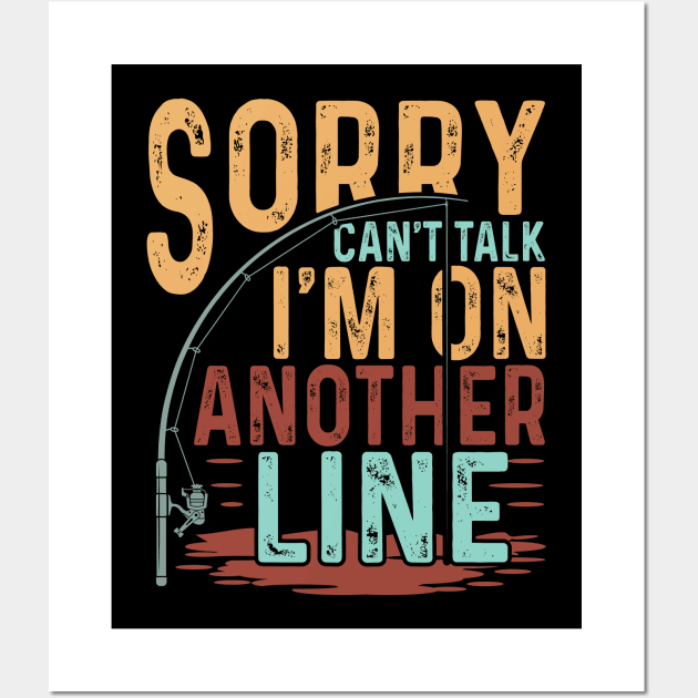 sorry cant talk im on another line Funny Fishing Fisherman Wall Art by Tee__Dot